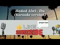 Download Lagu Hadad Alwi - Ibu (karaoke version)
