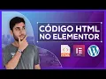 Como adicionar codigo HTML no Elementor