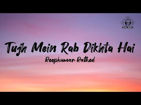 Download MP3 Roopkumar Rathod - Tujh Mein Rab Dikhta Hai (Lyrics) | Rab Ne Bana Di Jodi