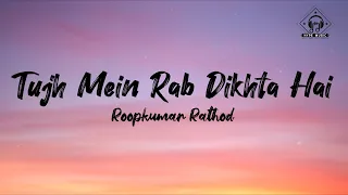 Download Roopkumar Rathod - Tujh Mein Rab Dikhta Hai (Lyrics) | Rab Ne Bana Di Jodi MP3