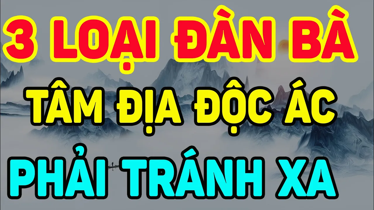 Outline Video 3 LOẠI Đàn Bà Có TÂM ĐỊA Độc ÁC Sống KHÔN TRÁNH Càng Xa Càng Tốt Kẻo Rước Họa| NTG