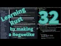 Rust Programming Learning to make a Roguelike - Day 32