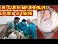 Download Lagu IBU CANTIK MELAHIRKAN DI USIA BELIA 16 TAHUN