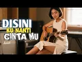 Lagu Disini kunanti Cinta Mu - Obbie Messakh - (cover)
