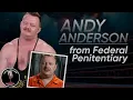 Andy Anderson - Federal Prison