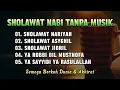 Lagu SHOLAWAT NABI TANPA MUSIK || Menenangkan  Diri, Obat Stress, Penghilang Galau, Pengantar Tidur