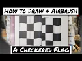 How to Draw and Airbrush a Checkered Flag