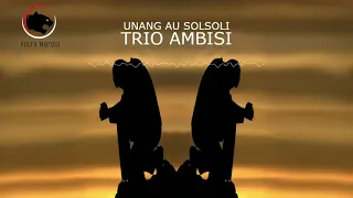 Download Unang Au Solsoli - TRIO AMBISI - LAGU BATAK KENANGAN MP3