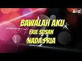 Download Lagu Bawalah Aku Erie Susan Karaoke