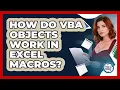 How Do VBA Objects Work In Excel Macros - Docs and Sheets Pro