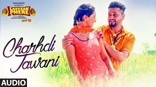 Roshan Prince: Chardhi Jawani (Full Audio Song) | Laavaan Phere | Rubina Bajwa | Punjabi Movie 2018