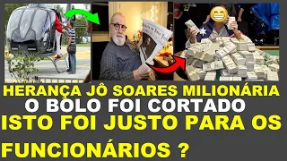 A HERANÇA DE JÔ SOARES FOI DIVIDIDA , MAS OS FUNCIONÁRIOS MERECIAM MAIS ?