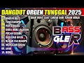 Download Lagu DANGDUT ORGEN TUNGGAL || KOLEKSI DANGDUT ELECTONE TERBARU 2024 || BASS ENAK BANGET BUAT SANTAI