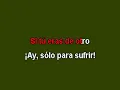 LOS TEMERARIOS      -       ''PORQUE TE CONOCI''           -           (KARAOKE)