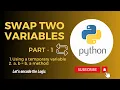 Swap 2 Variables - Part 1 Using a temporary variable a b b a Python Tutorials for Beginners