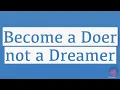 How to Transform from Dreamer to Doer