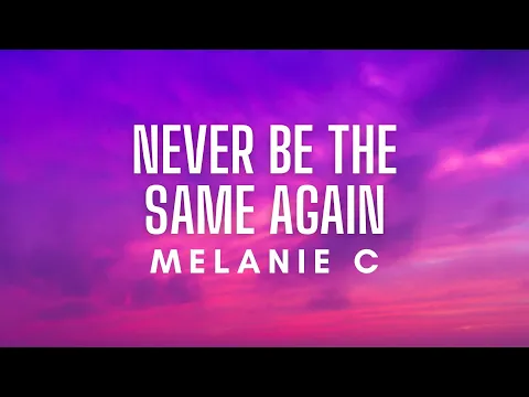 Download MP3 Melanie C \u0026 Lisa Left Eye Lopes - Never Be The Same Again (Lyrics)