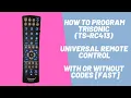 How to Program Trisonic TS-RC413 Universal Remote Control With or Without Codes Fast