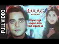 Download Lagu Piya Lagi Lagan Bas Teri Naam Ki (Full Song) | Daag - The Fire