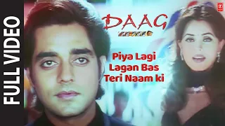 Download Piya Lagi Lagan Bas Teri Naam Ki (Full Song) | Daag - The Fire MP3