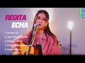 Download Lagu REGITA ECHA COVER | GEREJA TUA - JIWA YANG BERSEDIH - MERAYU TUHAN - DI SINI DI BATAS KOTA INI