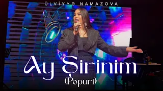 Ulviyye Namazova - Ay Şirinim (Popuri)