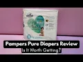 Pampers Pure Diapers Review Is It Worth Getting
