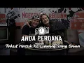 Download Lagu KERAS, CADAS, DAN PANAS ( ANDA PERDANA) BOM- #26
