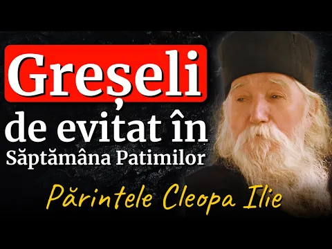 Download MP3 Evită aceste greșeli pentru a nu pierde roadele în ultima clipă || Pr. Cleopa Ilie