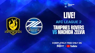 LIVE | Tampines Rovers vs FC Machida Zelvia | AFC League 2 | SportyTV