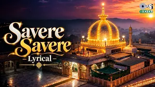 Savere Savere - Lyrical | Bhar Do Jholi | Iqbal Sabri, Afzal Sabri | Sufi Qawwali
