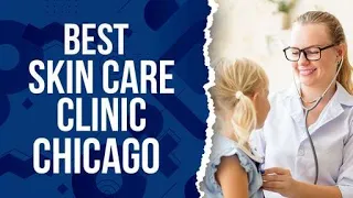 Skin Care Clinic in Chicago United States
