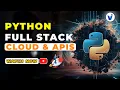 Advanced Python Full Stack Development - Cloud APIs Databases