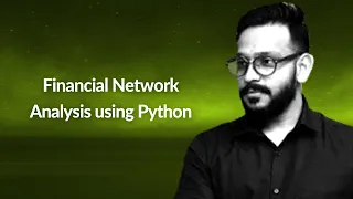 Financial Network Analysis using Python Kalyan Prasad Conf42 Python 2022