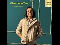 Ghar Hoon Tera