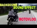 MOTOVLOG BACKGROUND SOUND EFFECT ( NO COPYRIGHT )