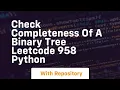 check completeness of a binary tree leetcode 958 python