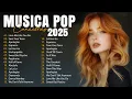 Download Lagu Musicas Internacionais Mais Tocadas 2025 🟢Top 100 Acustico Músicas Internacionais Pop🟢Top Hit
