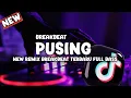 Download Lagu DJ PUSING ||ADU PUSINGNYA KEPALAKU MELIHAT KELAKUAN NAKALMU|| NEW BREAKBEAT TERBARU FULL BASS ‼️ MP3