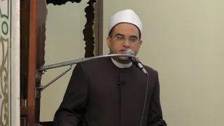 خطبة الجمعة دكتور أحمد البصيلي الأستاذ بقسم الأديان والمذاهب بكلية الدعوة الأسلامية جامعة الأزهر 
