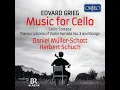 6 Songs, Op. 4 (Transcr. D. Müller-Schott for Cello & Piano): No. 1, Den forældreløse. Andante moderato e doloroso - Daniel Müller-Schott, Herbert Schuch & Edvard Grieg