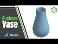 How to Make a Vase in Onshape Beginner Tutorial