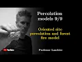16-09 Percolation models - Oriented site percolation and forest fire model