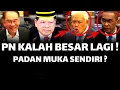PN KALAH BESAR LAGI ! LAST2 PADAN MUKA SENDIRI ?