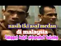 NASIB TKI ASAL MEDAN DI MALAYSIA, TINGGAL KULIT PEMBALUT TULANG #TKI @yeschan51
