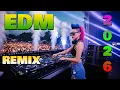 🔥 Remix 2026 – Nonstop Party Mix Top EDM Club Music