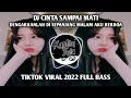 Download Lagu DJ CINTA SAMPAI MATI | DENGARKANLAH DI SEPANJANG MALAM AKU BERDOA | TIKTOK VIRAL 2022 FULL BASS