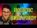 What Does Holistic Really Mean