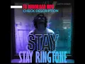 Stay - The Kid Laroi ft. Justin Bieber || RINGTONE with Download LINK Check Description