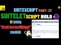 SuiteScript Tutorial - Suitelet Build